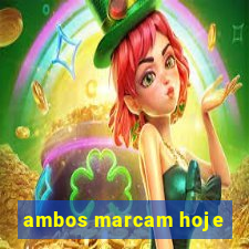 ambos marcam hoje